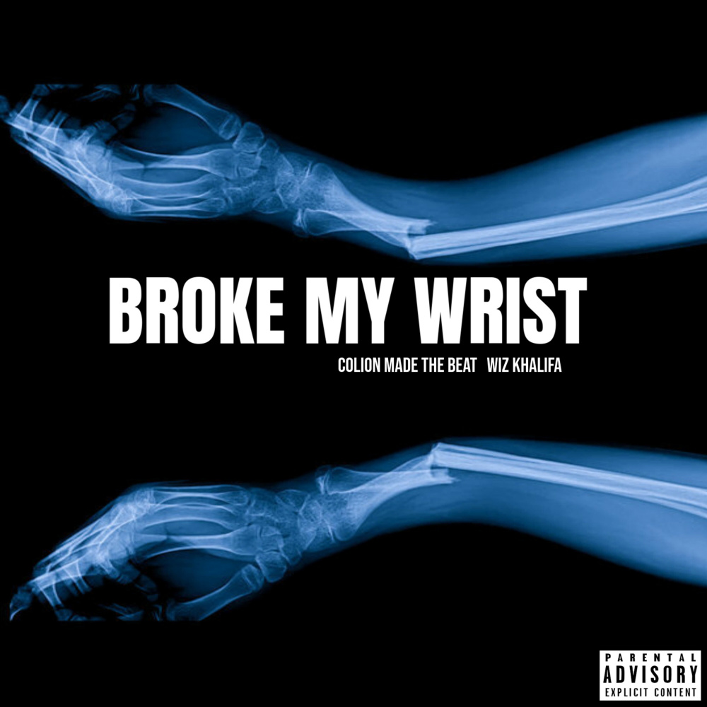 Broke My Wrist (Explicit)