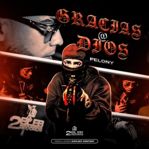 收听Felony的Gracias a Dios (Explicit)歌词歌曲