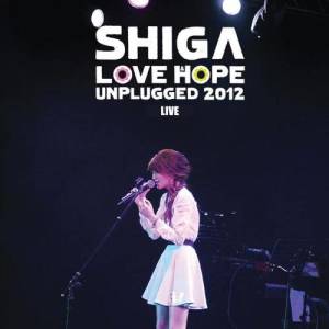 連詩雅的專輯Shiga Love & Hope Unplugged 2012 Live