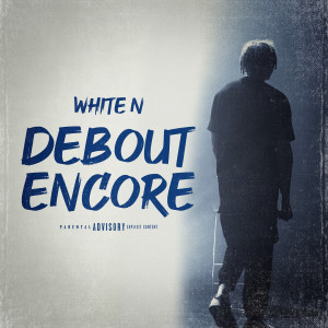 ดาวน์โหลดและฟังเพลง Debout Encore พร้อมเนื้อเพลงจาก White N