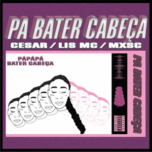 收聽Lis Mc的Pá Bater Cabeça歌詞歌曲
