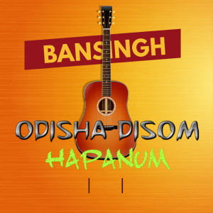 Listen to Odisha Disom Hapanum song with lyrics from Bansingh