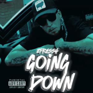 收聽2Fressh的Going Down (Explicit)歌詞歌曲