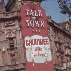 Chuuwee的專輯Talk of Town (feat. Chuuwee) [Explicit]