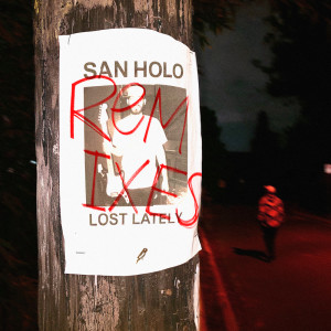 San Holo的專輯Lost Lately (very nice remixes)