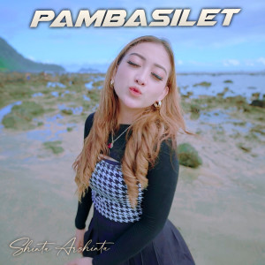 Dengarkan Pambasilet lagu dari Shinta Arshinta dengan lirik