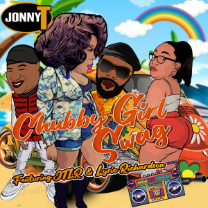 ดาวน์โหลดและฟังเพลง Chubby Girl Swag พร้อมเนื้อเพลงจาก Jonny T