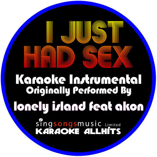 I Just Had Sex (Originally Performed By Lonely Island Feat Akon) [Instrumental Version] (Explicit) (Instrumental Version)