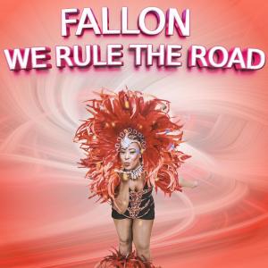 Fallon的专辑WE RULE THE ROAD