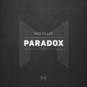 อัลบัม Paradox ศิลปิน Midi Killer
