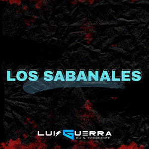 收聽Dj Luis Guerra的Los Sabanales歌詞歌曲