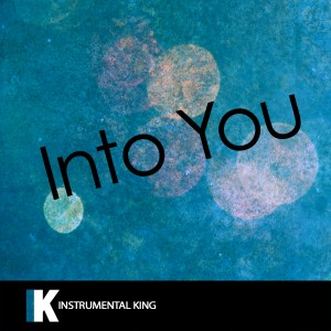 Listen to Into You (In the Style of Ariana Grande) [Karaoke Version] (In the Style of Ariana Grande|Karaoke Version) song with lyrics from Instrumental King