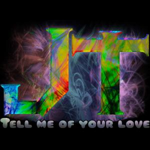 Dengarkan lagu Tell Me of Your Love nyanyian JT dengan lirik