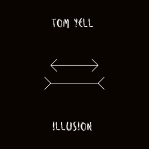 Album Illusion (Explicit) from Tom Yell