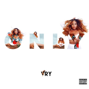 ดาวน์โหลดและฟังเพลง Only (Explicit) พร้อมเนื้อเพลงจาก Vry