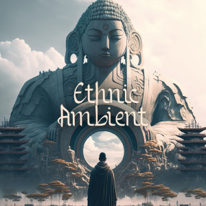 Album Ethnic Ambient (Spiritual Path, Calm Instrumental Meditation for Healing the World) from Ethnic Sounds World