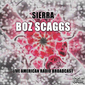 อัลบัม Sierra (Live) ศิลปิน Boz Scaggs