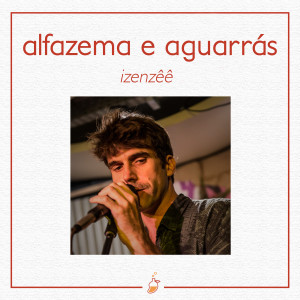 Album Alfazema e Aguarrás (Ao Vivo no Estúdio MangoLab) oleh IZENZÊÊ