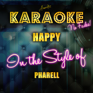 ดาวน์โหลดและฟังเพลง Happy (In the Style of Pharrell) [Karaoke Version] (Karaoke Version) พร้อมเนื้อเพลงจาก Ameritz Top Tracks