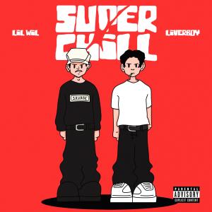 收聽Liverboy的Super Chill (feat. Lil Wil) (Explicit)歌詞歌曲