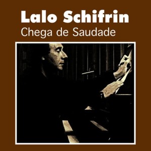 收聽Lalo Schifrin的Chora Tua Tristeza歌詞歌曲