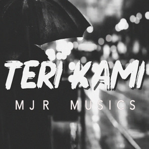 收聽MJR的Teri Kami歌詞歌曲