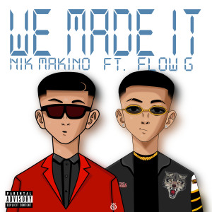 Nik Makino的专辑We Made It (Explicit)