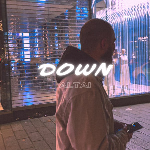 Listen to Down (Explicit) song with lyrics from Altai