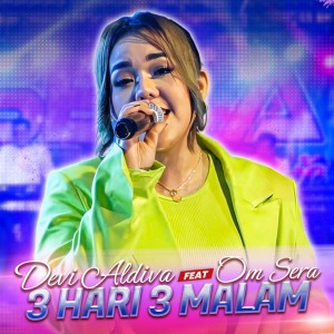 Listen to 3 Hari 3 Malam song with lyrics from Devi Aldiva