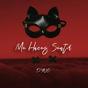 Album Me Haces Sentir (Explicit) from DYNO