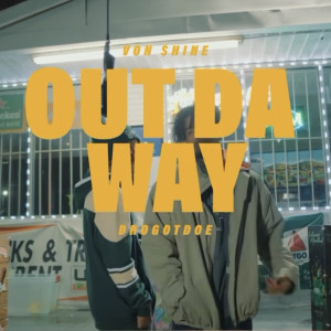 ดาวน์โหลดและฟังเพลง Out Da Way (Explicit) พร้อมเนื้อเพลงจาก DroGotDoe