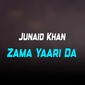 Listen to Zama Yari Da song with lyrics from Junaid Khan
