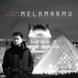 ดาวน์โหลดและฟังเพลง Melamarmu พร้อมเนื้อเพลงจาก Hedi Yunus