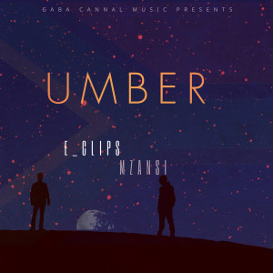 Album Umber oleh E_Clips Mzansi
