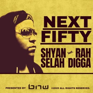 Album Next Fifty (Explicit) from Shyan Selah