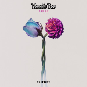 Naughty Boy的專輯Friends (feat. Kah-Lo)