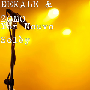 Album Yon Nouvo Solèy (Explicit) from DEKALE