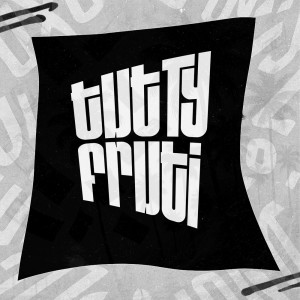 Album Tutty Fruti (Explicit) from DJ VN Maestro