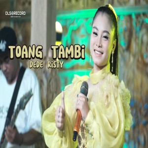 Dede Risty Official的专辑TOANG TAMBI (Explicit)