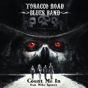 Listen to Count Me In (feat. Mike Sponza) song with lyrics from Tobacco Road Blues Band