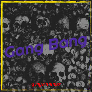 Listen to Gang Bang song with lyrics from G Eightch Dee