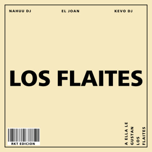 LE GUSTAN LOS FLAITES [RKT] (Remix) dari Kevo DJ