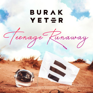 收聽Burak Yeter的Teenage Runaway歌詞歌曲
