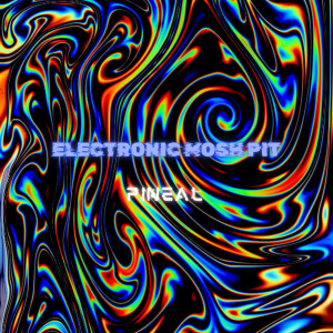 Album Pineal from Electronic Mosh Pit