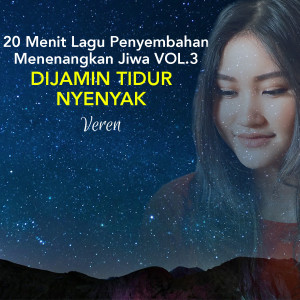 20 Menit Lagu Penyembahan Menenangkan Jiwa, Vol. 3 (Dijamin Tidur Nyenyak) dari Veren