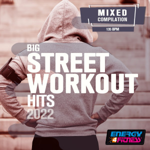 Album Big Street Workout Hits 2022 (15 Tracks Non-Stop Mixed Compilation For Fitness & Workout - 135 Bpm /) from Various