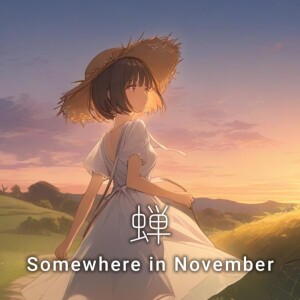 Album Cicada (feat. Miyamai Moca) from Somewhere in November