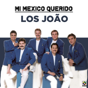 Los Joao的專輯Mi Mexico Querido