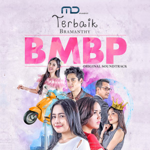 Dengarkan lagu Terbaik (From "bmbp") nyanyian Bramanthy dengan lirik