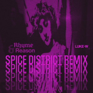 Rhyme & Reason (Spice District Remix) (Explicit) dari Luke-W